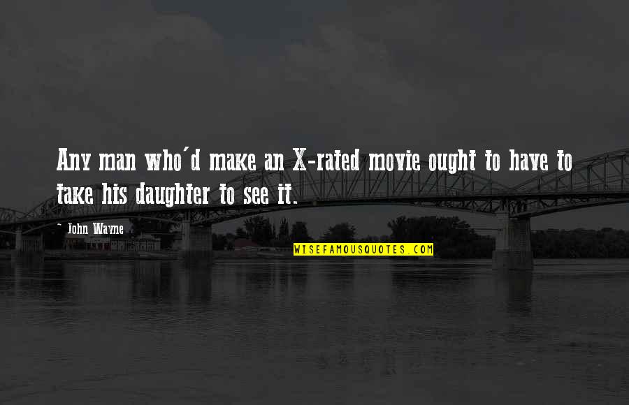 Hidayah Youtube Quotes By John Wayne: Any man who'd make an X-rated movie ought