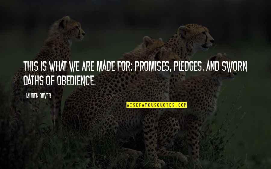 Hidayatullah Depok Quotes By Lauren Oliver: This is what we are made for: promises,