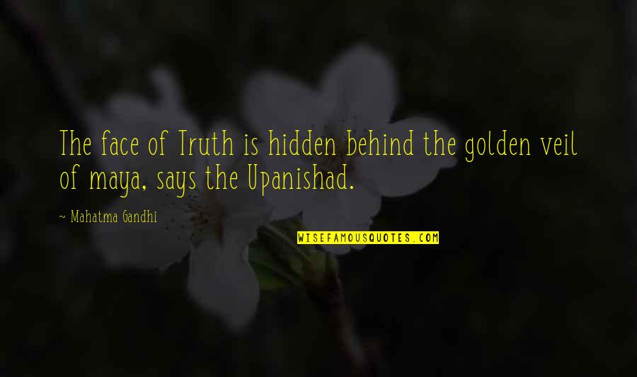 Hidden Face Quotes By Mahatma Gandhi: The face of Truth is hidden behind the