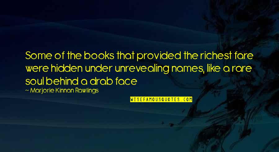 Hidden Face Quotes By Marjorie Kinnan Rawlings: Some of the books that provided the richest