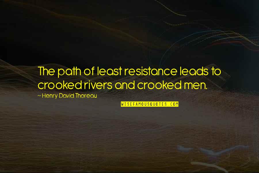 Hidden Innuendo Quotes By Henry David Thoreau: The path of least resistance leads to crooked