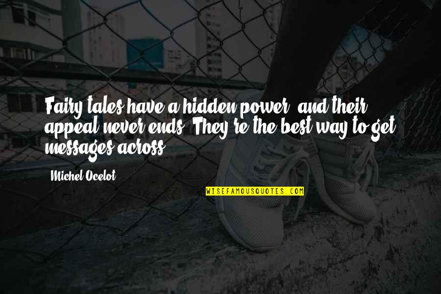 Hidden Messages In Quotes By Michel Ocelot: Fairy tales have a hidden power, and their