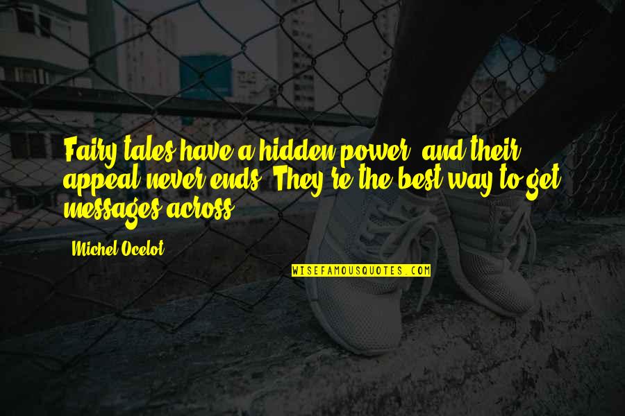 Hidden Messages Quotes By Michel Ocelot: Fairy tales have a hidden power, and their