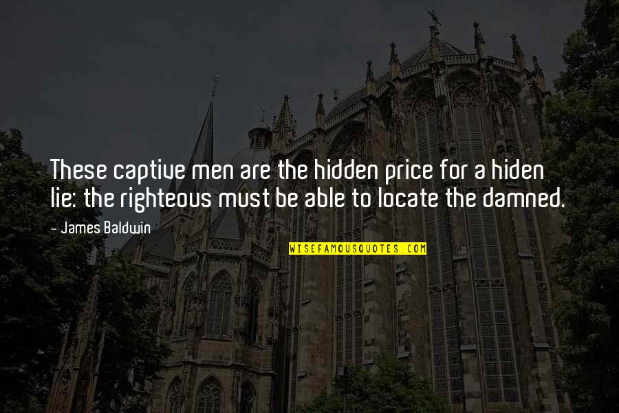 Hidden Quotes By James Baldwin: These captive men are the hidden price for