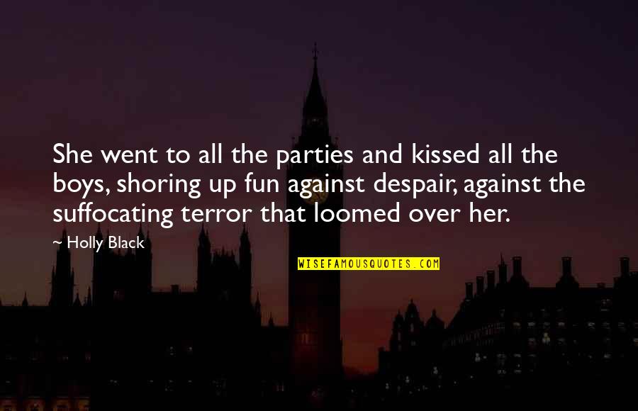 Hidden Valley Quotes By Holly Black: She went to all the parties and kissed Hidden Valley Quotes By Holly Black: She went to all the parties and kissed