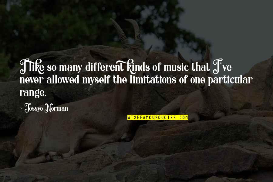 Hiddenness Quotes By Jessye Norman: I like so many different kinds of music