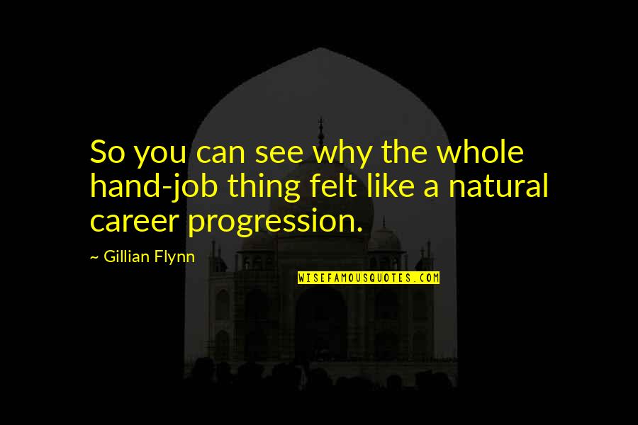 Hiddink Soccer Quotes By Gillian Flynn: So you can see why the whole hand-job