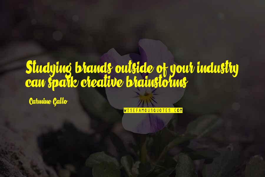 Hiddy Lube Quotes By Carmine Gallo: Studying brands outside of your industry can spark