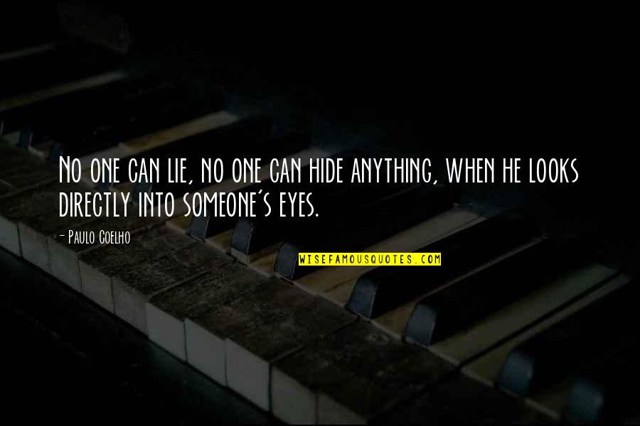 Hide Lie Quotes By Paulo Coelho: No one can lie, no one can hide
