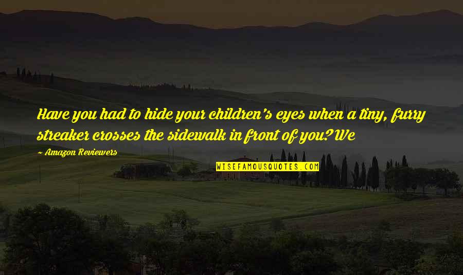 Hide The Eyes Quotes By Amazon Reviewers: Have you had to hide your children's eyes