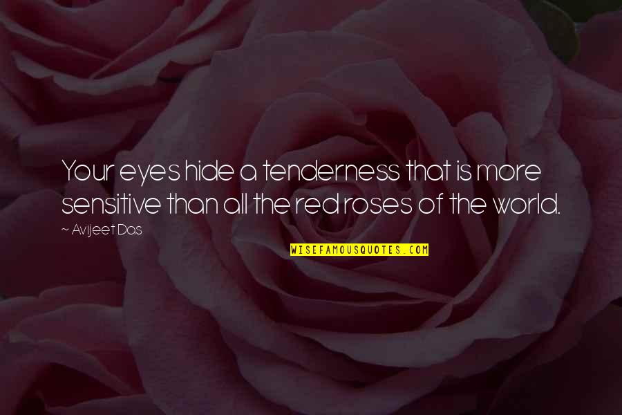 Hide The Eyes Quotes By Avijeet Das: Your eyes hide a tenderness that is more