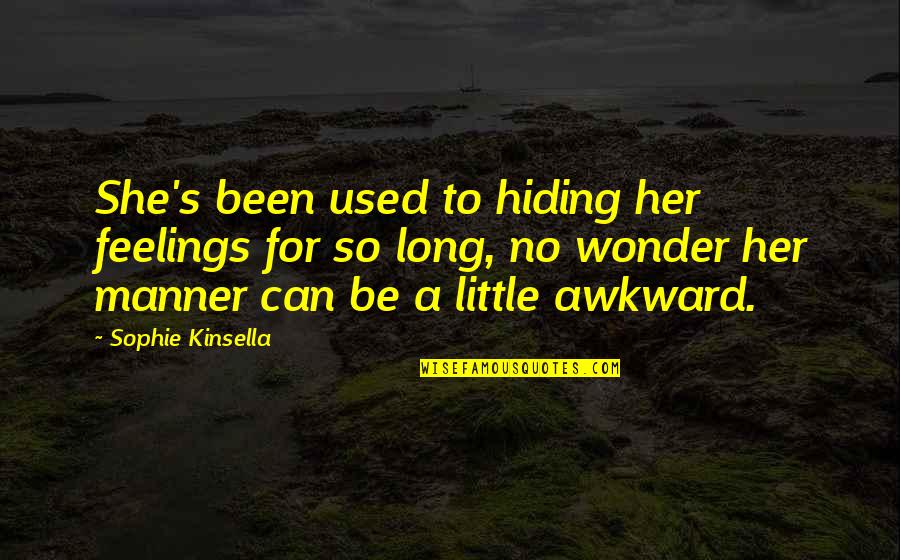 Hide The Feelings Quotes By Sophie Kinsella: She's been used to hiding her feelings for