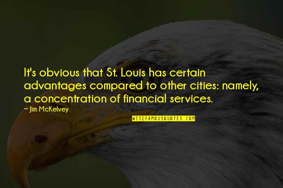 Hideaki Kobayashi Quotes By Jim McKelvey: It's obvious that St. Louis has certain advantages