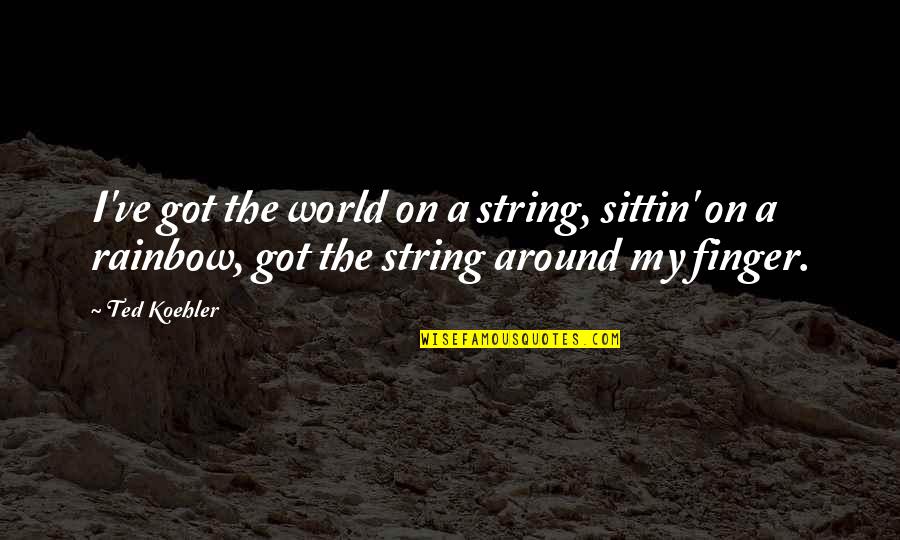 Hidejiro Nagata Quotes By Ted Koehler: I've got the world on a string, sittin'
