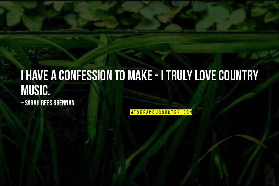 Hidenobu Takahashi Quotes By Sarah Rees Brennan: I have a confession to make - I Hidenobu Takahashi Quotes By Sarah Rees Brennan: I have a confession to make - I