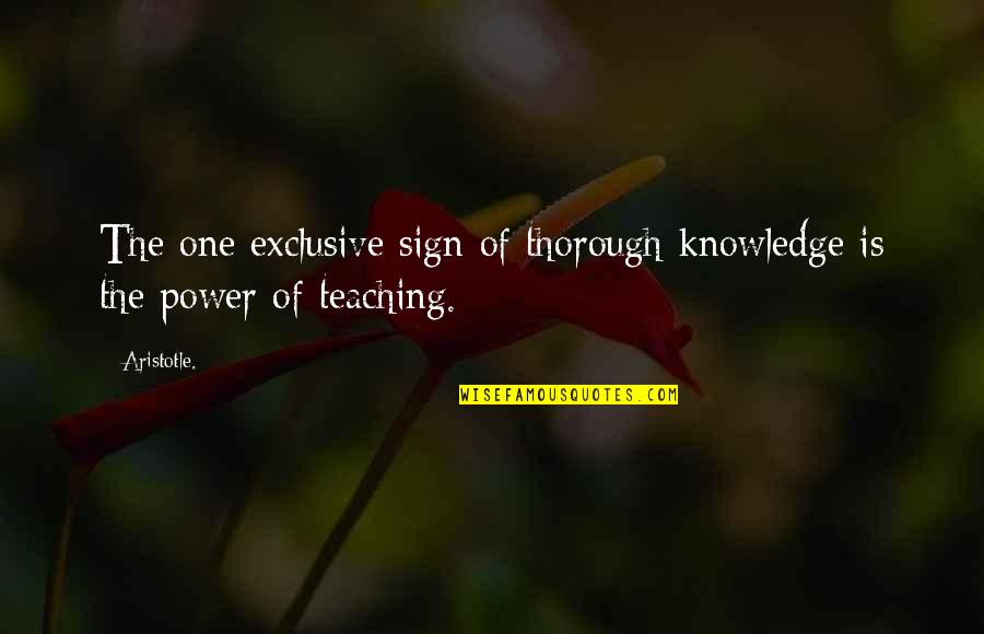 Hidenobu Tanabe Quotes By Aristotle.: The one exclusive sign of thorough knowledge is