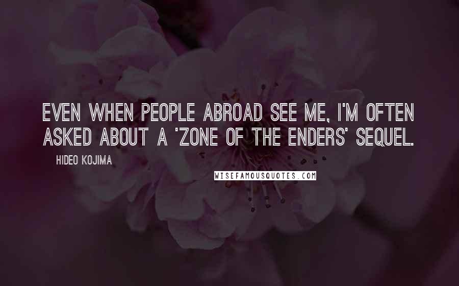 Hideo Kojima quotes: Even when people abroad see me, I'm often asked about a 'Zone of the Enders' sequel.