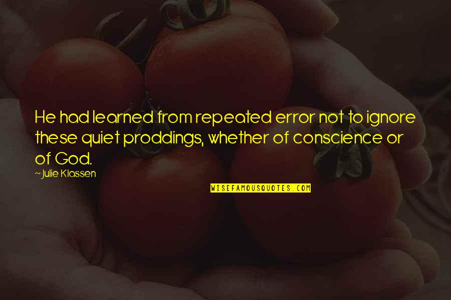 Hiders In Grow Quotes By Julie Klassen: He had learned from repeated error not to Hiders In Grow Quotes By Julie Klassen: He had learned from repeated error not to