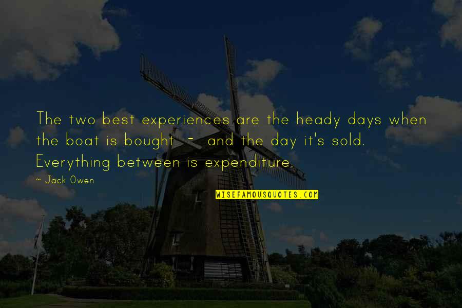 Hides And Skins Quotes By Jack Owen: The two best experiences are the heady days