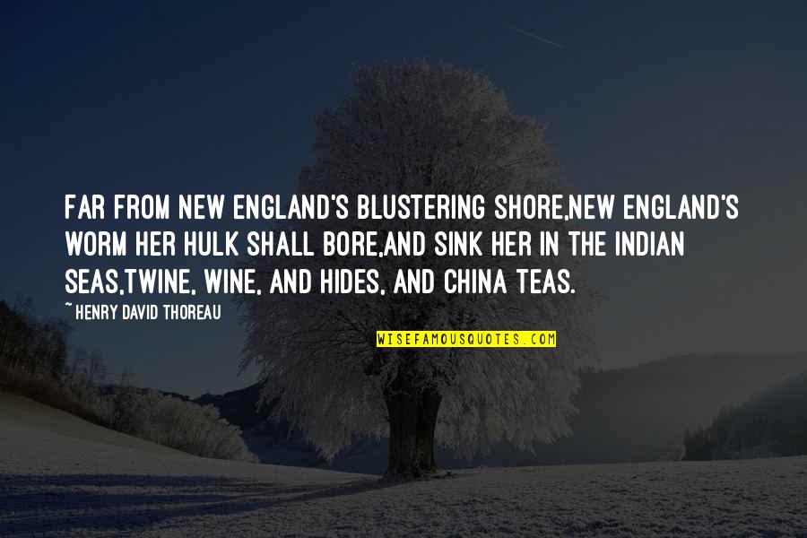 Hides Her Quotes By Henry David Thoreau: Far from New England's blustering shore,New England's worm