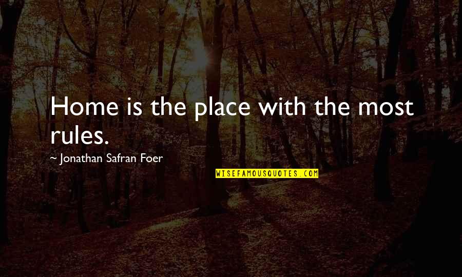 Hiding Depression Quotes By Jonathan Safran Foer: Home is the place with the most rules.