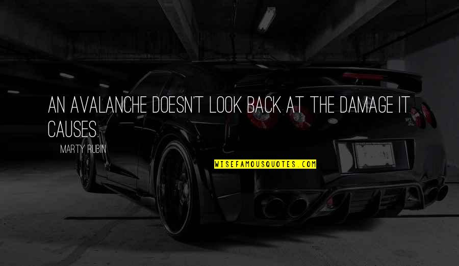 Hiding Pain Quotes By Marty Rubin: An avalanche doesn't look back at the damage Hiding Pain Quotes By Marty Rubin: An avalanche doesn't look back at the damage