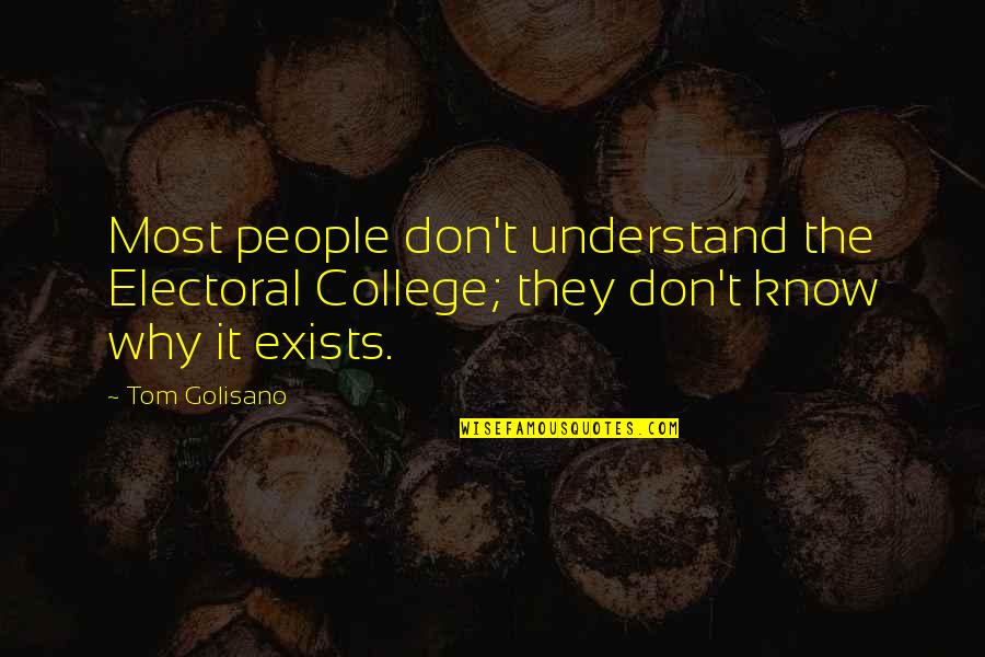 Hiding Your Relationship Quotes By Tom Golisano: Most people don't understand the Electoral College; they