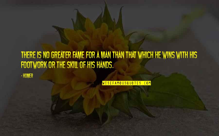 Hidrogood Quotes By Homer: There is no greater fame for a man