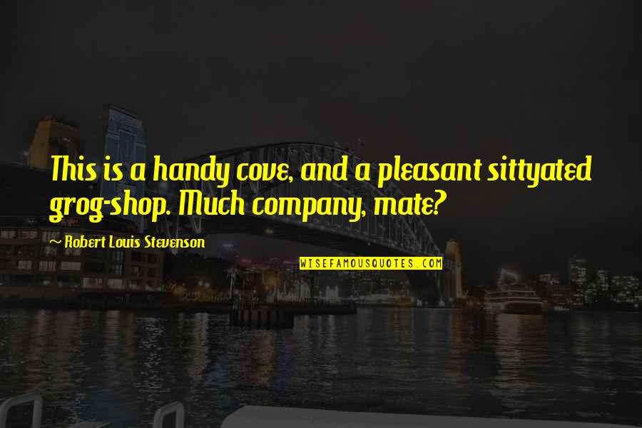 Hierholzer Florida Quotes By Robert Louis Stevenson: This is a handy cove, and a pleasant Hierholzer Florida Quotes By Robert Louis Stevenson: This is a handy cove, and a pleasant