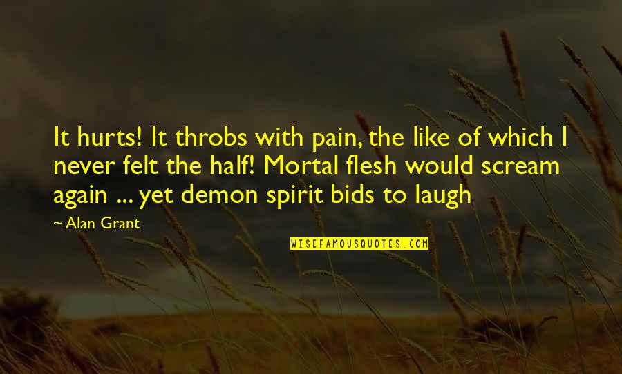 Hieroglyphs Egyptian Quotes By Alan Grant: It hurts! It throbs with pain, the like