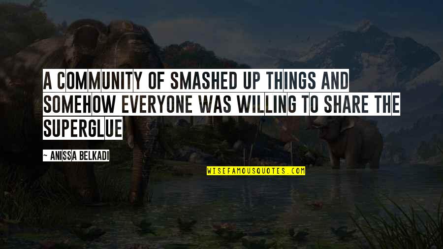 Hieroglyphs Egyptian Quotes By Anissa Belkadi: A community of smashed up things and somehow