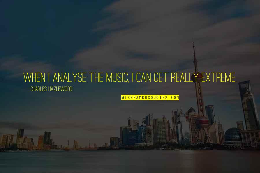 Hieroglyphs Egyptian Quotes By Charles Hazlewood: When I analyse the music, I can get