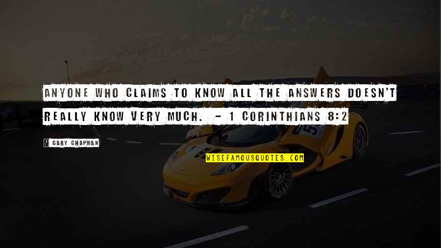 Hieromonk Damascene Quotes By Gary Chapman: Anyone who claims to know all the answers Hieromonk Damascene Quotes By Gary Chapman: Anyone who claims to know all the answers