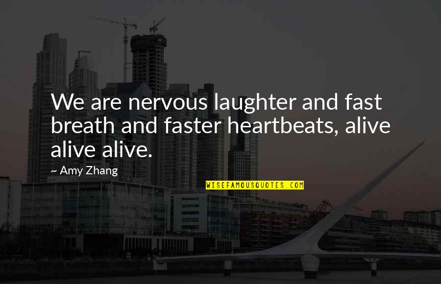 Hierophanies Quotes By Amy Zhang: We are nervous laughter and fast breath and