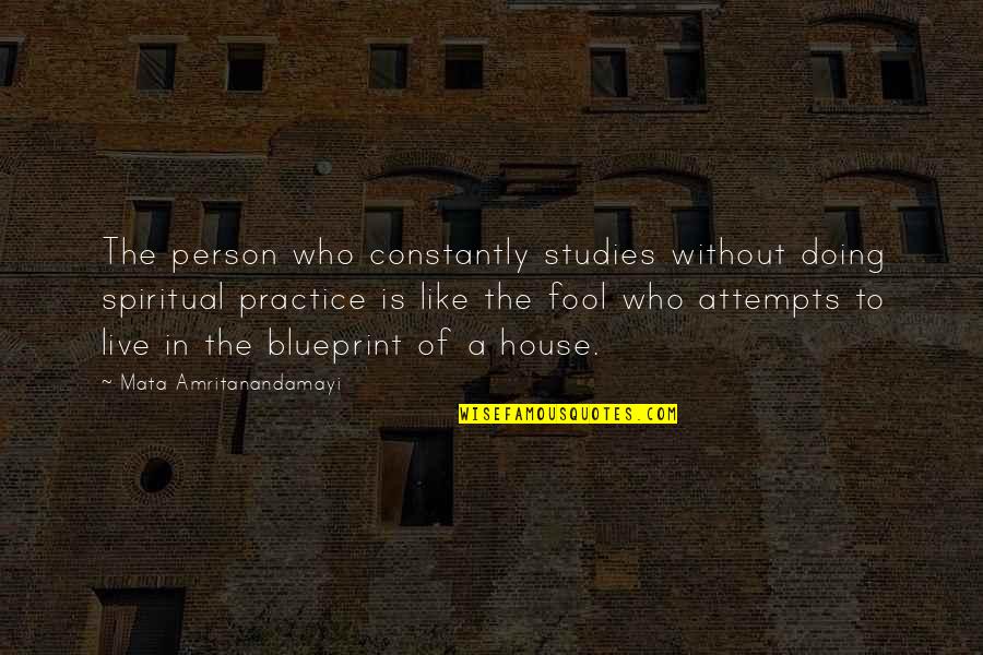 Higashide Masahiro Quotes By Mata Amritanandamayi: The person who constantly studies without doing spiritual