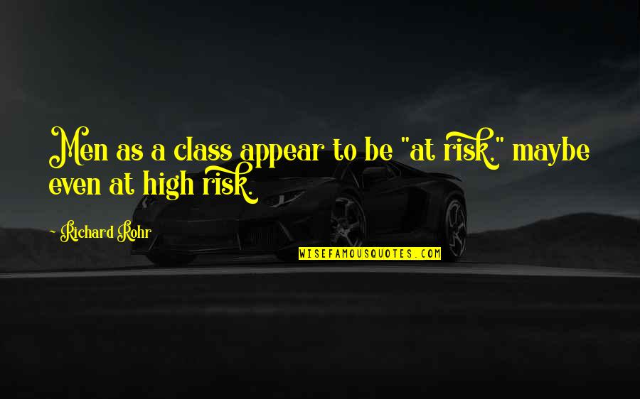 High As Quotes By Richard Rohr: Men as a class appear to be "at