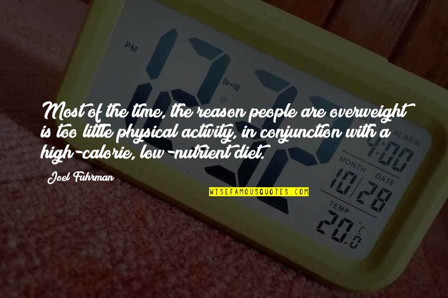 High Calorie Quotes By Joel Fuhrman: Most of the time, the reason people are