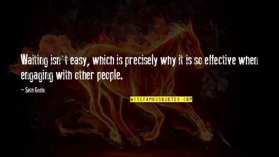 High Egos Quotes By Seth Godin: Waiting isn't easy, which is precisely why it