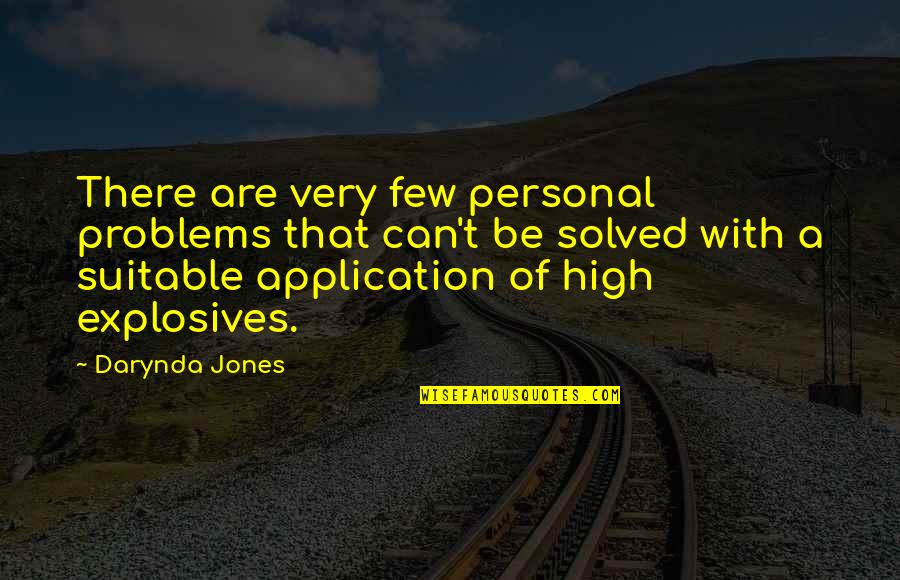 High Explosives Quotes By Darynda Jones: There are very few personal problems that can't