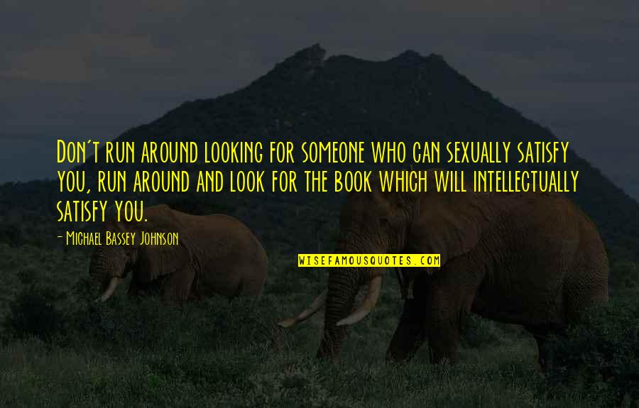 High Hat Fish Quotes By Michael Bassey Johnson: Don't run around looking for someone who can High Hat Fish Quotes By Michael Bassey Johnson: Don't run around looking for someone who can
