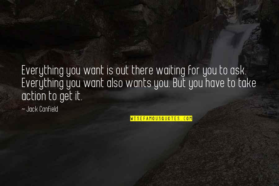 High Heel Quotes By Jack Canfield: Everything you want is out there waiting for