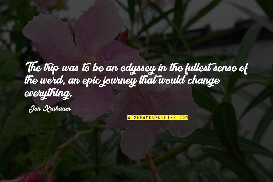 High Hopes For Nothing Quotes By Jon Krakauer: The trip was to be an odyssey in High Hopes For Nothing Quotes By Jon Krakauer: The trip was to be an odyssey in