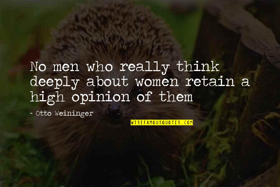 High Inspirational Quotes By Otto Weininger: No men who really think deeply about women