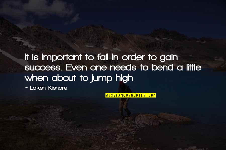 High Jump Quotes By Laksh Kishore: It is important to fail in order to