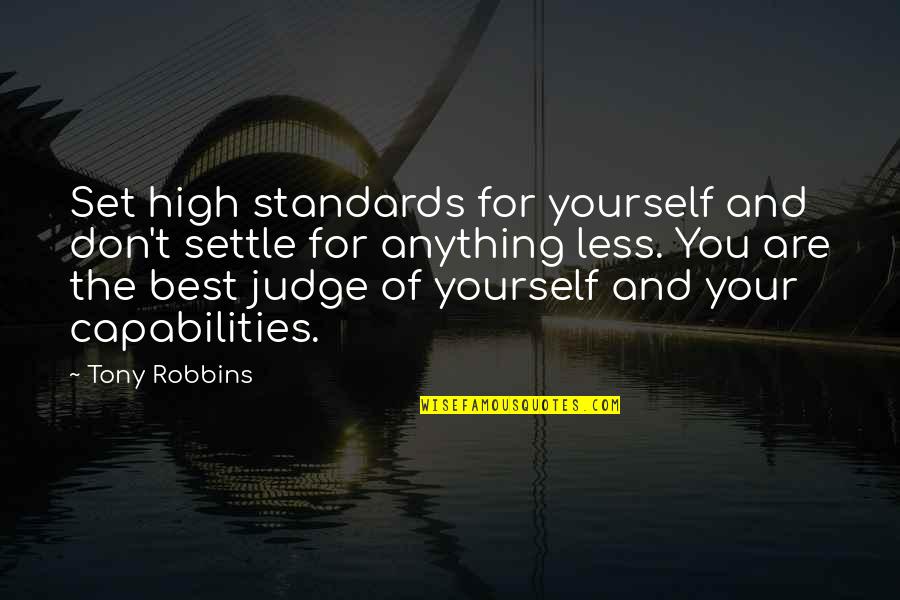 High Life Quotes By Tony Robbins: Set high standards for yourself and don't settle