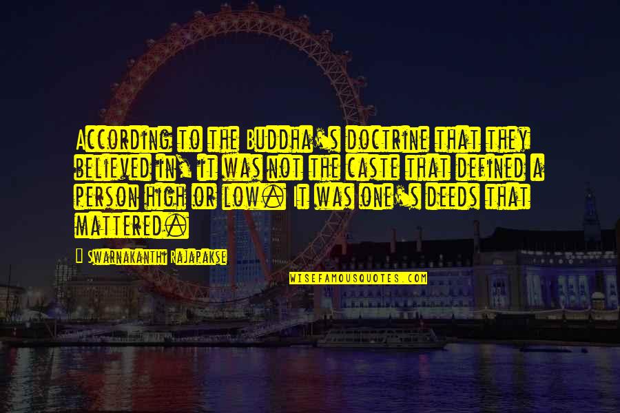 High Low Quotes By Swarnakanthi Rajapakse: According to the Buddha's doctrine that they believed High Low Quotes By Swarnakanthi Rajapakse: According to the Buddha's doctrine that they believed