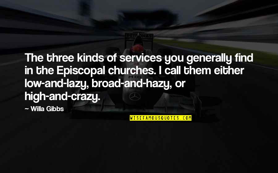 High Low Quotes By Willa Gibbs: The three kinds of services you generally find High Low Quotes By Willa Gibbs: The three kinds of services you generally find
