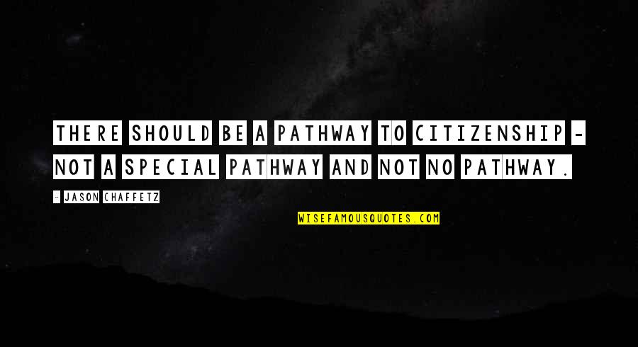 High Maintenance Relationship Quotes By Jason Chaffetz: There should be a pathway to citizenship - High Maintenance Relationship Quotes By Jason Chaffetz: There should be a pathway to citizenship -
