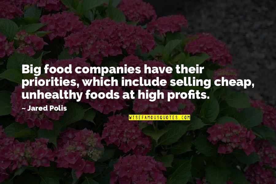 High On Food Quotes By Jared Polis: Big food companies have their priorities, which include