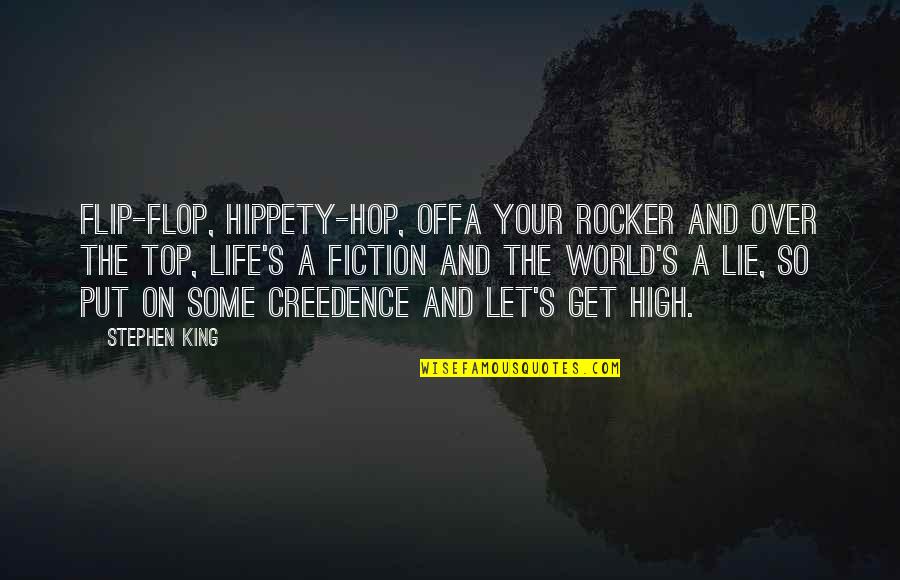 High On Life Quotes By Stephen King: Flip-flop, hippety-hop, offa your rocker and over the High On Life Quotes By Stephen King: Flip-flop, hippety-hop, offa your rocker and over the